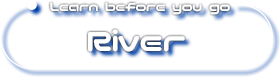 <Prior Learning>River